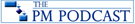 PM podcast